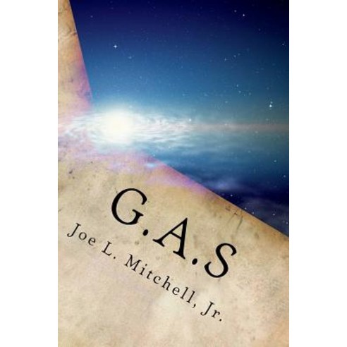 G.A.S: The World Had No Idea! Paperback, Joe L. Mitchell Jr.