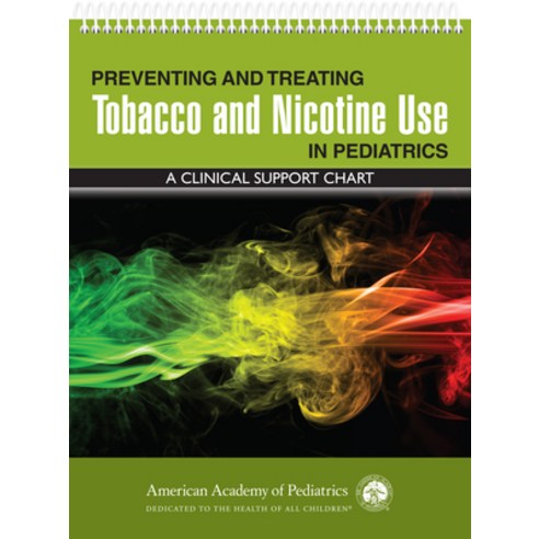 (영문도서) Preventing and Treating Tobacco and Nicotine Use in Pediatrics: A Clinical Support Chart Paperback, American Academy of Pediatrics, English, 9781610027007