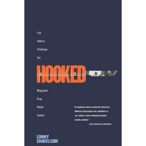 (영문도서) Hooked: Five Addicts Challenge Our Misguided Drug Rehab System Paperback, New Press, English, 9781565847798