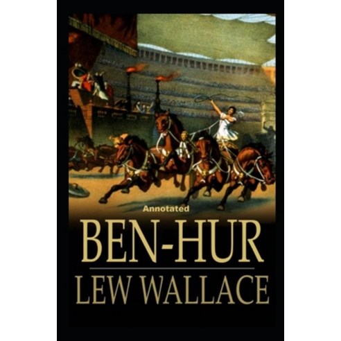 Ben-Hur -A Tale of the Christ Annotated Paperback, Independently Published, English, 9798563147881