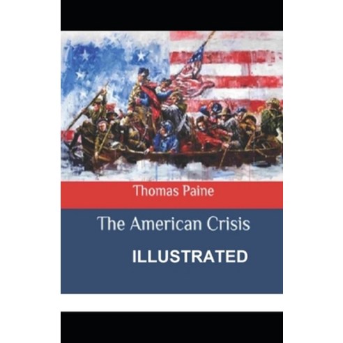 The American Crisis Illustrated Paperback, Independently Published, English, 9798735863052