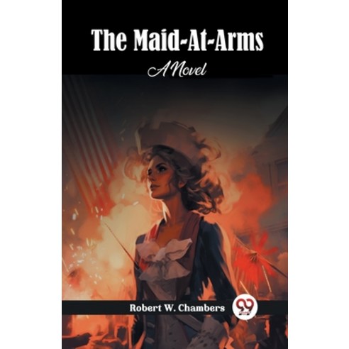 (영문도서) The Maid-At-Arms A Novel Paperback, Double 9 Books, English, 9789362769800