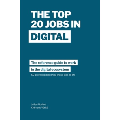The Top 20 Jobs in Digital: The reference guide to work in the digital ecosystem Paperback, Afnil