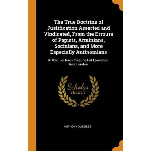 (영문도서) The True Doctrine of Justification Asserted and Vindicated From the Errours of Papists Armi... Hardcover, Franklin Classics, English, 9780342335756