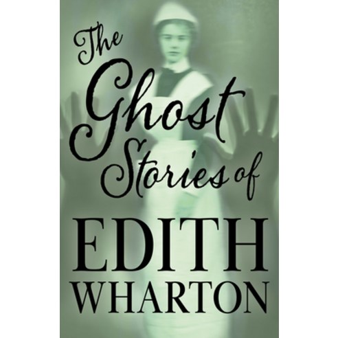 (영문도서) The Ghost Stories of Edith Wharton (Fantasy and Horror Classics ...