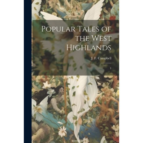 (영문도서) Popular Tales of the West Highlands: 1 Paperback, Legare Street Press, English, 9781022239746