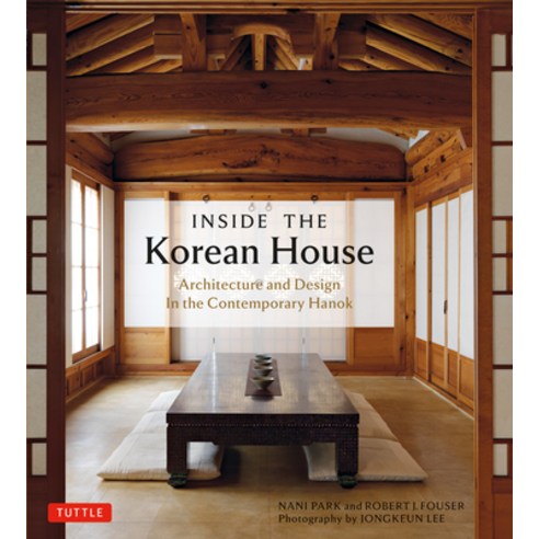 (영문도서) Inside the Korean House: Architecture and Design in the Contemporary Hanok Paperback, Tuttle Publishing, English, 9780804857451