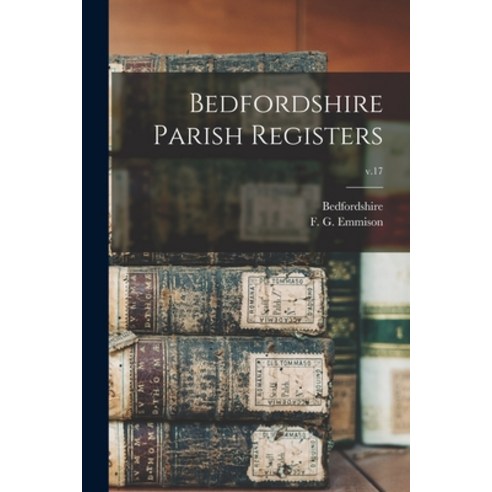 (영문도서) Bedfordshire Parish Registers; v.17 Paperback, Hassell Street Press, English, 9781014278333