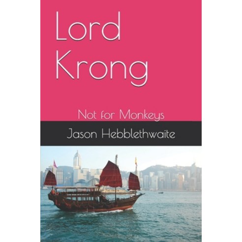Lord Krong: Not for Monkeys Paperback, Independently Published, English, 9798583715954