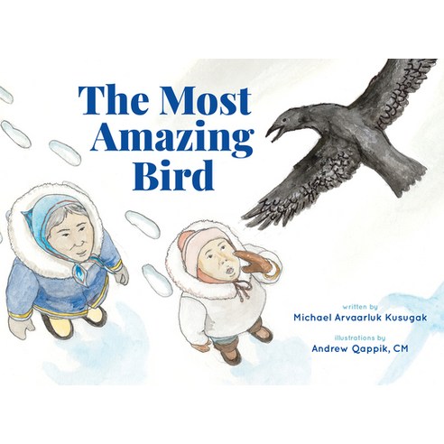The Most Amazing Bird Hardcover, Annick Press