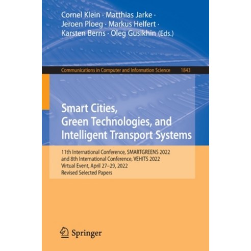(영문도서) Smart Cities Green Technologies and Intelligent Transport Systems: 11th International Confe... Paperback, Springer, English, 9783031374692