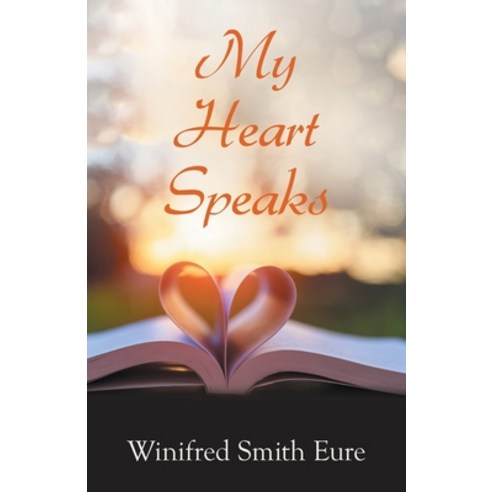 (영문도서) My Heart Speaks Paperback, Xlibris Us, English, 9781664194496