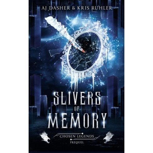 (영문도서) Slivers of Memory: A YA fantasy prequel to Chosen Legends Paperback, Independently Published, English, 9798396726352