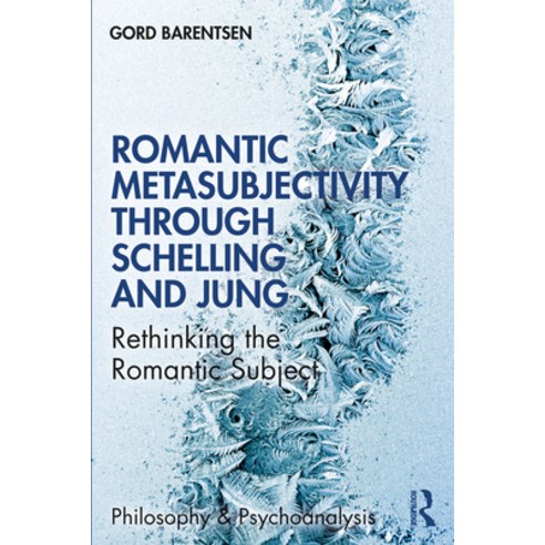 (영문도서) Romantic Metasubjectivity Through Schelling and Jung: Rethinking the Romantic Subject Paperback, Routledge, English, 9780367439286