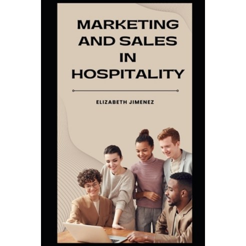 (영문도서) Marketing and Sales in Hospitality Paperback, Independently Published, English, 9798859963317