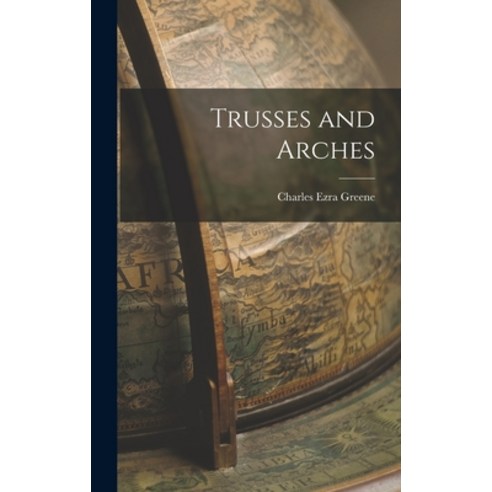 (영문도서) Trusses and Arches Hardcover, Legare Street Press, English, 9781018224275