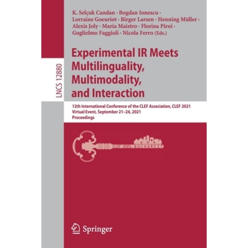 (영문도서) Experimental IR Meets Multilinguality Multimodality and Interaction: 12th International Con... Paperback, Springer, English, 9783030852504