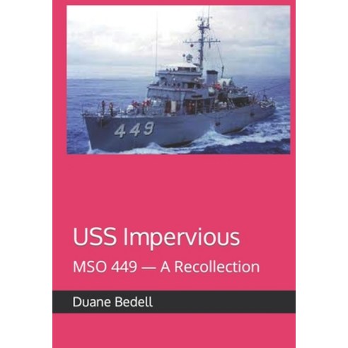 (영문도서) USS Impervious: MSO 449 - A Recollection Paperback, Independently Published