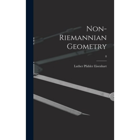 (영문도서) Non-Riemannian Geometry; 8 Hardcover, Hassell Street Press, English, 9781013916670