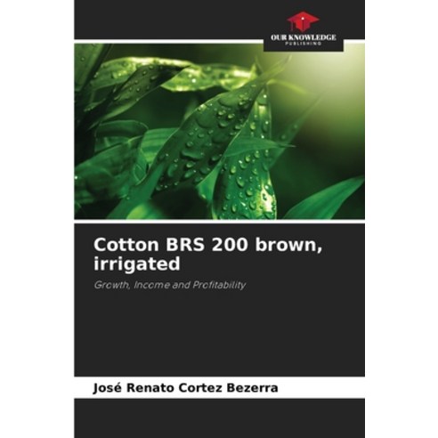 (영문도서) Cotton BRS 200 brown irrigated Paperback, Our Knowledge Publishing, English, 9786205947524
