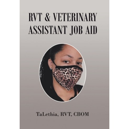 (영문도서) Rvt & Veterinary Assistant Job Aid Hardcover, Xlibris Us, English, 9781664187474