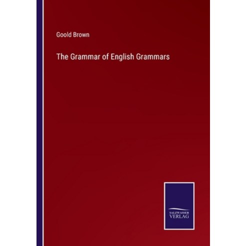 (영문도서) The Grammar of English Grammars Paperback, Salzwasser-Verlag, 9783375149789