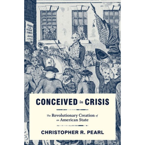 Conceived in Crisis: The Revolutionary Creation of an American State Hardcover, University of Virginia Press, English, 9780813944548