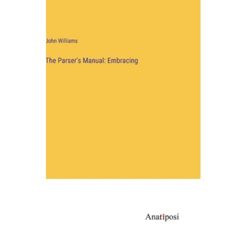 (영문도서) The Parser''s Manual: Embracing Hardcover, Anatiposi Verlag, English, 9783382121396