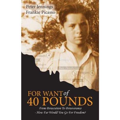 (영문도서) For Want of 40 Pounds: From Persecution to Perseverance- How Far Would You Go for Freedom? Paperback, Frankie Picasso, English, 9781999002107
