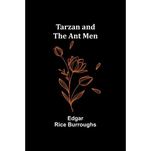 (영문도서) Tarzan and the Ant Men Paperback, Alpha Edition, English, 9789357921480
