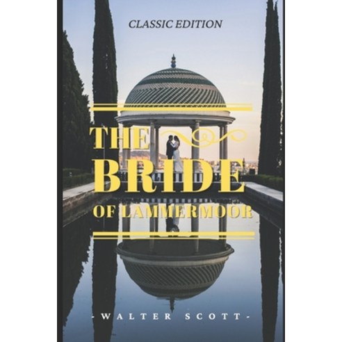 The Bride of Lammermoor: The Bride of Lammermoor By Walter Scott Original Illustrations Paperback, Independently Published, English, 9798747860834