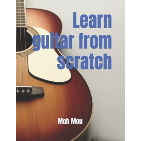 (영문도서) Learn guitar from scratch Paperback, Independently Published, English, 9798320532622