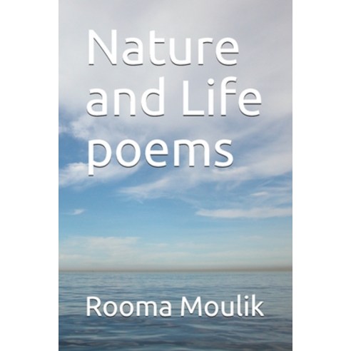Nature and Life poems Paperback, Independently Published, English, 9798686936058
