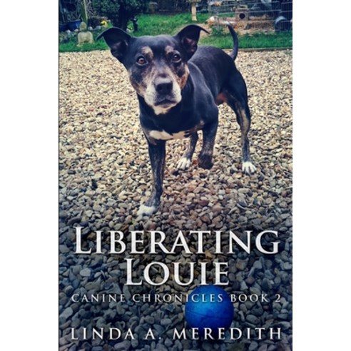 Liberating Louie: Large Print Edition Paperback, Blurb, English, 9781034188810