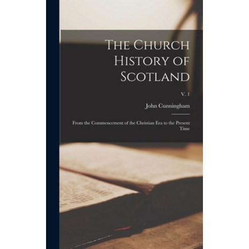(영문도서) The Church History of Scotland: From the Commencement of the Christian Era to the Present Tim... Hardcover, Legare Street Press, English, 9781013799808