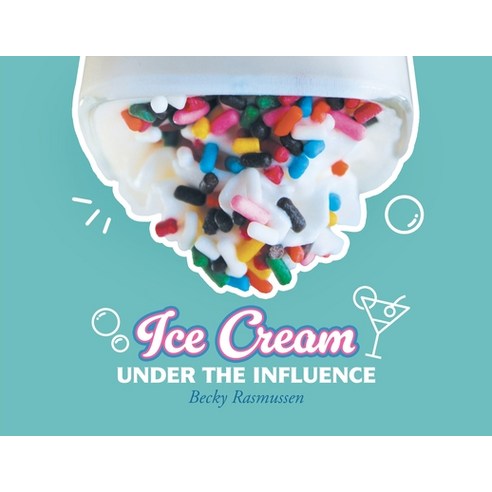 (영문도서) Ice Cream Under The Influence Paperback, Blueprint Press Internationale, English, 9781961117242