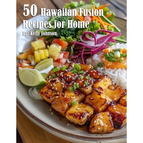 (영문도서) 50 Hawaiian Fusion Recipes for Home Paperback, Marick Booster, English, 9798330210756