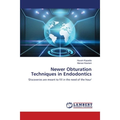 (영문도서) Newer Obturation Techniques in Endodontics Paperback, LAP Lambert Academic Publis..., English, 9786203306347