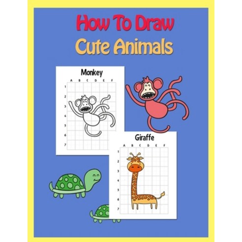 How to draw Cute Animals: Easy draw step by step with scale Coloring and activity book for kids age... Paperback, Independently Published, English, 9798698230656