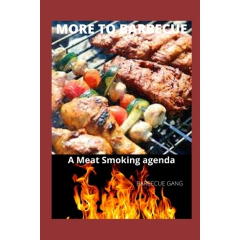 More to Barbecue: A Meat Smoking Agenda Paperback, Independently Published, English, 9798599415398