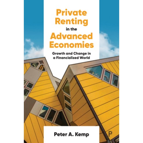(영문도서) Private Renting in the Advanced Economies: Growth and Change in a Financialized World Hardcover, Policy Press, English, 9781447362081
