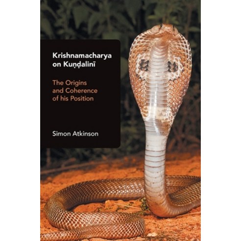 (영문도서) Krishnamacharya on Kundalini: The Origins and Coherence of his Position Paperback, Equinox Publishing (UK), English, 9781800501522