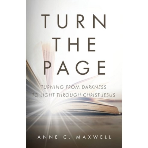 Turn the Page: Turning from Darkness to Light through Christ Jesus Paperback, Trilogy Christian Publishing, English, 9781647737412