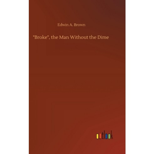 "Broke" the Man Without the Dime Hardcover, Outlook Verlag