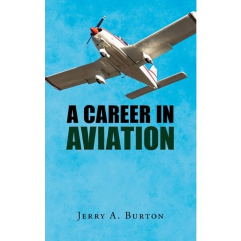 (영문도서) A Career in Aviation Hardcover, Ewings Publishing LLC, English, 9798890314246