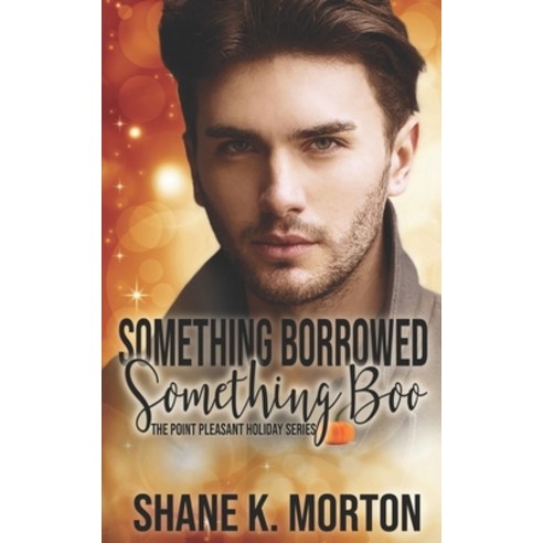 Something Borrowed Something Boo: A Point Pleasant Holiday Novel Paperback, Independently Published