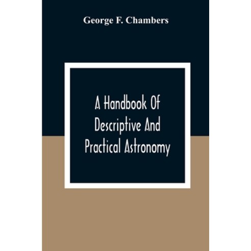 A Handbook Of Descriptive And Practical Astronomy Paperback, Alpha Edition, English, 9789354308918