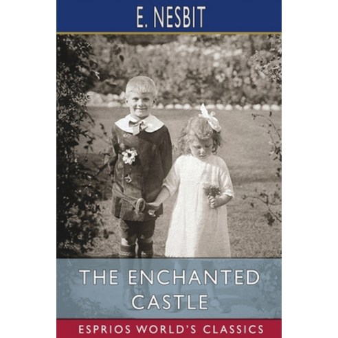 (영문도서) The Enchanted Castle (Esprios Classics) Paperback, Blurb, English, 9781006368561