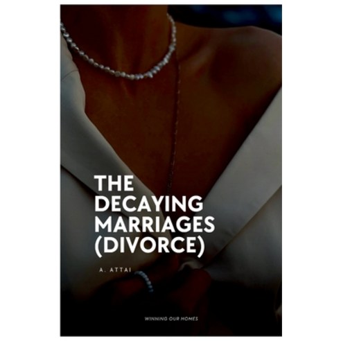 (영문도서) The Decaying Marriages (Divorce) Paperback, Adams Attai, English, 9787790488805