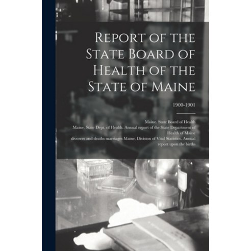 (영문도서) Report of the State Board of Health of the State of Maine; 1900-1901 Paperback, Legare Street Press, English, 9781015349629